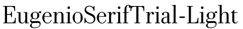 EugenioSerifTrial-Light预览图片
