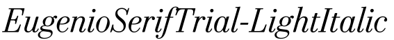 EugenioSerifTrial-LightItalic预览图片