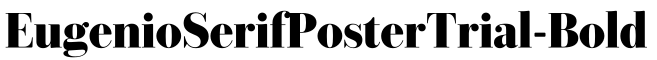 EugenioSerifPosterTrial-Bold预览字体图片