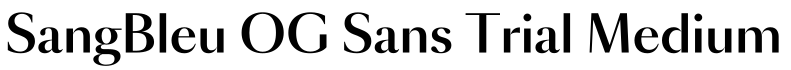 SangBleu OG Sans Trial Medium预览图片